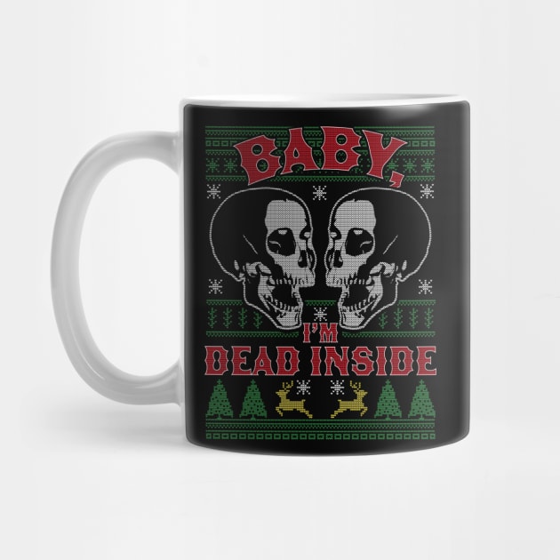 Baby I'm Dead Inside Skull It's Cold Outside Ugly Christmas by OrangeMonkeyArt